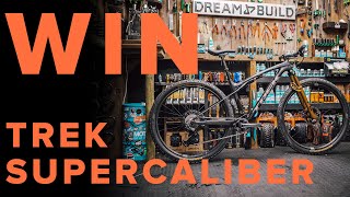 WIN THIS BIKE! Trek Supercaliber SLR DREAM...