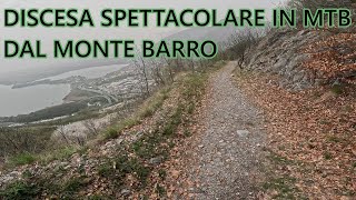 Discesa dal monte Barro in MTB per la via...