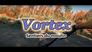 Vortex - Sentiers du Moulin