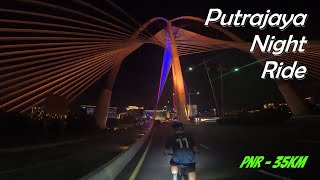 Putrajaya Night Ride - PNR | 35km