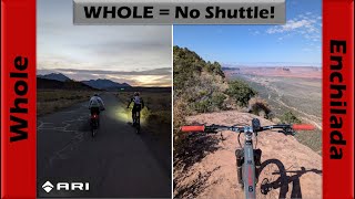 The WHOLE Whole Enchilada (No Shuttle)! |...