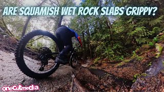 Are Wet Rock Slabs in Squamish GRIPPY?
