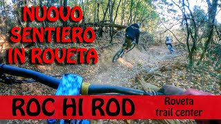 Nuovo sentiero in ROVETA: ROC HI ROD che...