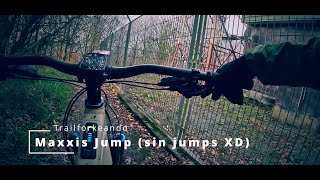 Maxxis Jump. Bajada por el chickenline en el...