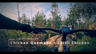 Chicken Quemado + Chilli Chicken. Bajada MTB...