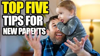 Top Five Tips For New Parents