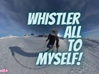 Whistler all to MYSELF so I checked out the...