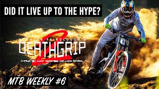 DEATHGRIP 2 REVIEW - MTB Weekly Show #6