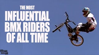 The Most Influential BMX Riders Of All Time!