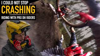 I KEPT CRASHING RIDING WITH PRO DH RIDERS ON...