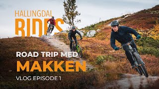 Hallingdal Rides Vlog E01: Road trip med MAKKEN