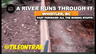 A River Runs Through It - Whistler, BC - MTB...