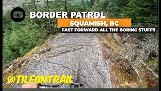 Border Patrol - Squamish, BC - MTB Trail Preview