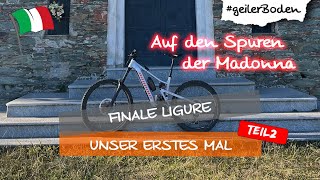 Finale Ligure  Teil 2 - Auf den Spuren der...
