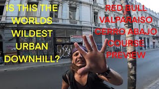Red Bull Valparaiso Cerro Abajo course preview