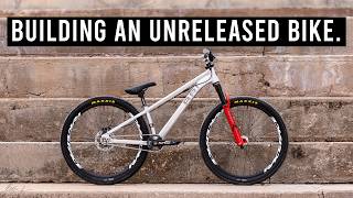 Building My New UNRELEASED Dirt Jump Bike!