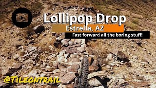 Lollipop drop - Estrella, AZ - MTB Trail Preview