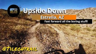 Upside down - Estrella, AZ - MTB Trail Preview