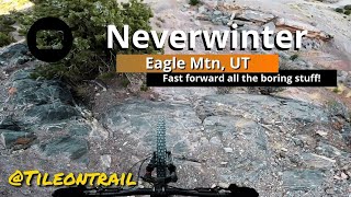 Neverwinter - Eagle Mtn, UT - MTB Trail Preview