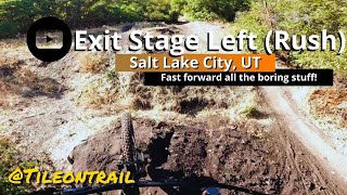 Exit Stage Left (Rush) - Draper, UT - MTB...