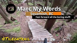 Marc My Word - Squamish, BC - MTB Trail Preview