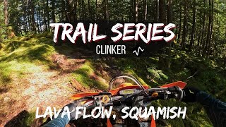 TRAIL SERIES | CLINKER | Lava Flow, Squamish