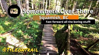 Somewhere Over There - Squamish, BC - MTB...