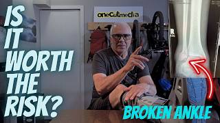 Is it worth the risk? I broke my ankle this time