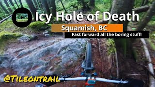 Icy Hole of Death - Squamish, BC - MTB Trail...