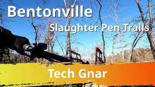 Tech Gnar Trail, Slaughter Pen, Bentonville