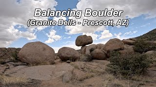 Granite Dells - Balancing Boulder - Full Trail...