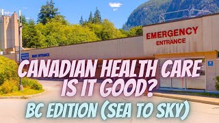 How Good is the Canadian Health Care System? ...