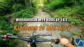 Wissahickon MTB Guide EP 16.2: Kitchens to Mt....