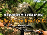 Wissahickon MTB Guide EP 20.2: Valley Green...