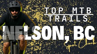 Spot Check Nelson - Top MTB Trails in Nelson, BC