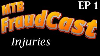 EP 1 || MTB FraudCast || Injuries