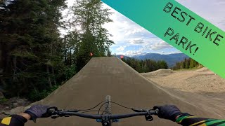 WHISTLER IS THE BEST BIKE PARK IN THE WORLD!!!