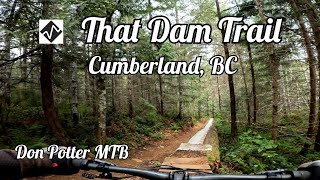 That Dam Trail in Cumberland, BC