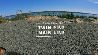 Twin Pine Hill Main Line