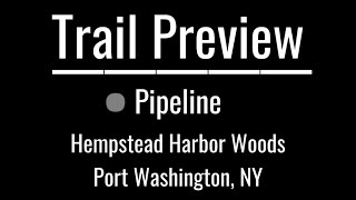 ♂️ Trail Preview: Pipeline | Hempstead...