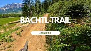 Bachtl Trail Bikepark Lermoos Austria  Trail...