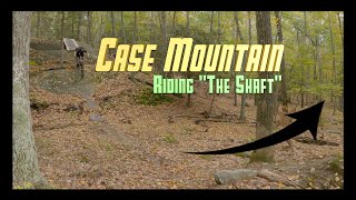 MTB Case Mtn: The shaft