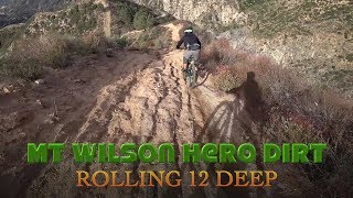 Hero Dirt at Mt Wilson Rolling 12 Deep!...