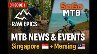 What is the Latest News in Singapore MTB Scene