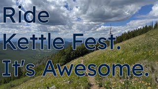 Kettle Fest. The best remote backcountry rides...