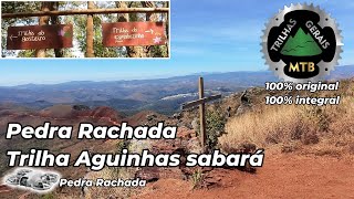 Trilhas Pedra Rachada e Aguinhas Sabará...