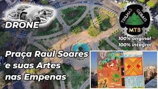 DRONE: Praça Raul Soares e suas artes nas...