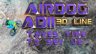 Air Dog II 3D Line Feature Takes Time to...