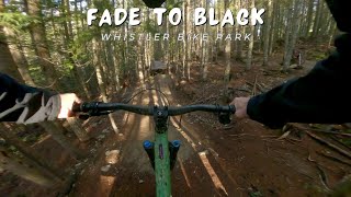 Fade to Black / Whistler Bike Park / MTB