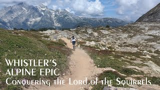 Whistler’s Ultimate Alpine MTB Ride! - Lord...